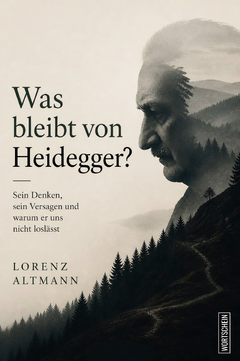 Was bleibt von Heidegger