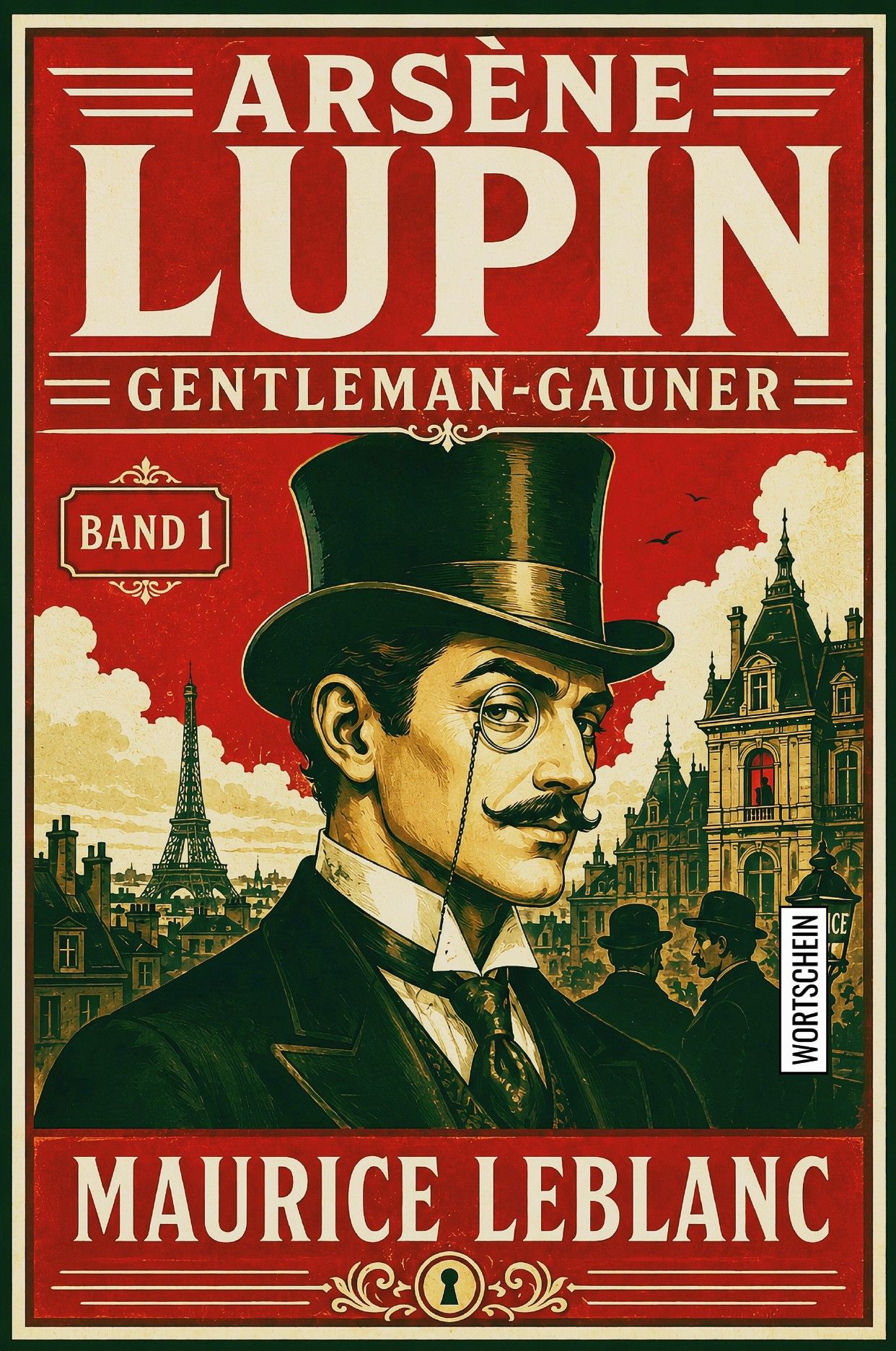 Arsène Lupin – Gentleman-Gauner: Moderne Neuübersetzung des französischen Krimiklassikers