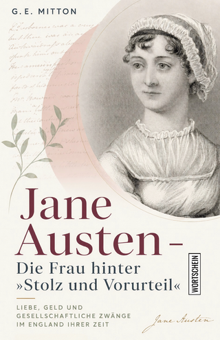 Jane Austen: Die Frau hinter »Stolz und Vorurteil«