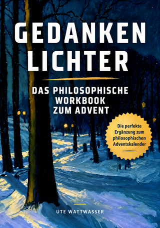Gedankenlichter: Das philosophische Workbook zum Advent