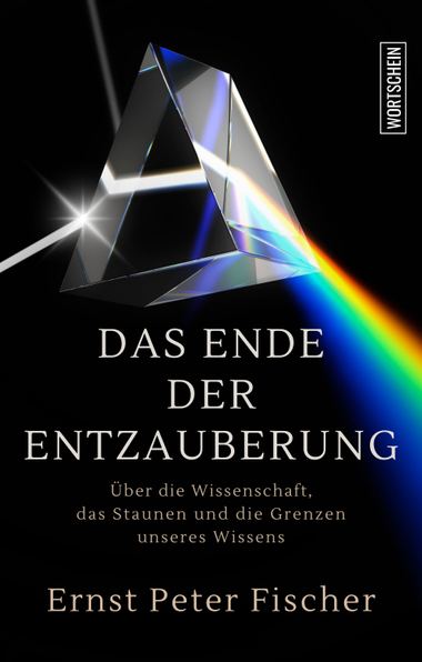Wir verstehen die Welt nicht mehr – und das ist vielleicht eine gute Nachricht: Warum Ernst Peter Fischer in »Das Ende der Entzauberung« für eine Wissenschaft des Staunens plädiert